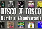 Disco X Disco - Rumbo al 60 aniversario