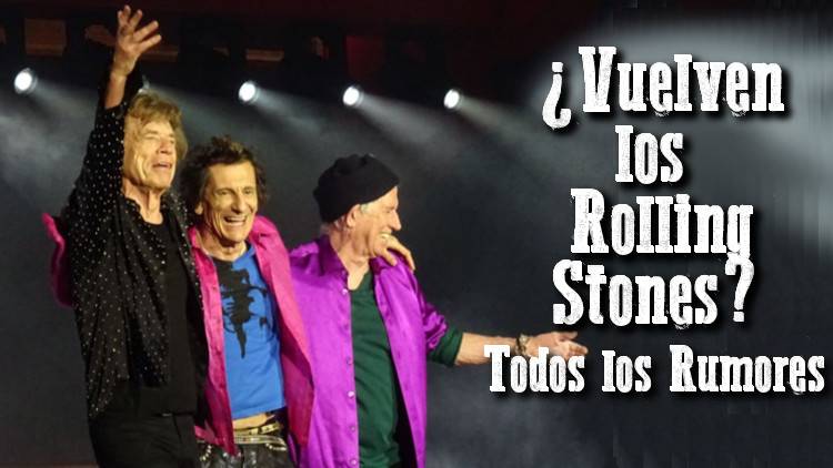 ¿Vuelven los Rolling Stones? Todo lo que se sabe